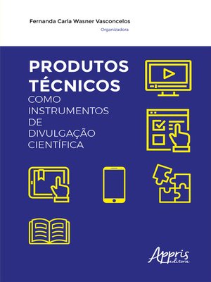 cover image of Produtos Técnicos como Instrumentos de Divulgação Científica